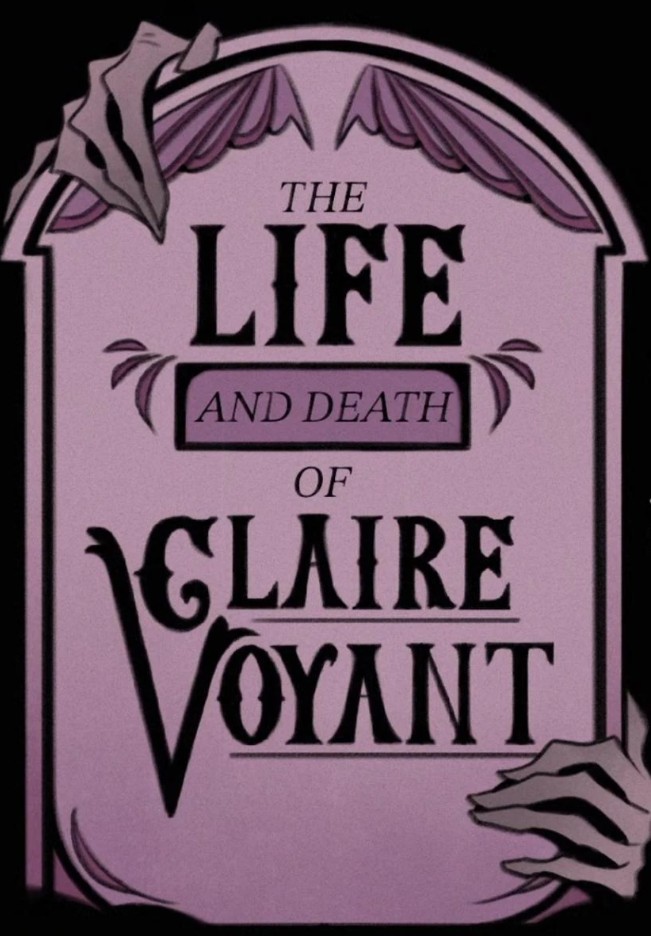 The Life and Death of Claire Voyant